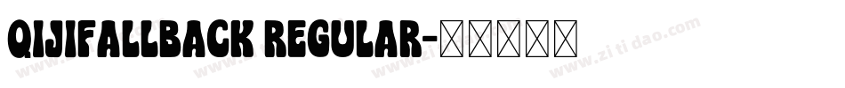 QIJIFALLBACK Regular字体转换